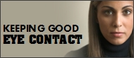 Keeping Good Eye Contact