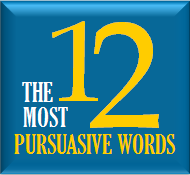The Twelve Most Persuasive Words in English