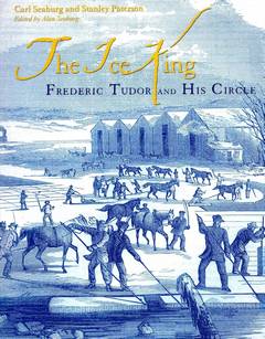 'Ice King Frederic Tudor' by Carl Seaburg (ISBN 0939510804)