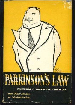 'Parkinson's Law, and Other Studies in Administration' by Cyril Northcote Parkinson (ISBN 0395083737)