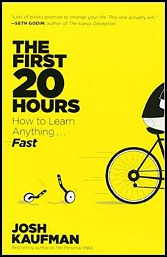 'The First 20 Hours' by Josh Kaufman (ISBN 1591846943)