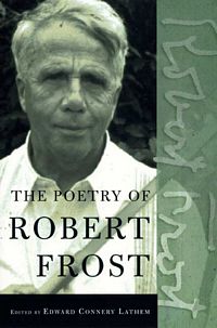 'The Poetry of Robert Frost' by Robert Frost (ISBN 0805069860)