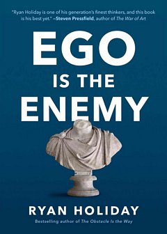 Ego is the Enemy: Ryan Holiday